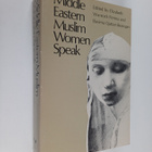 Elizabeth Warnock Fernea : Middle Eastern Muslim women speak - pikkukuva 1
