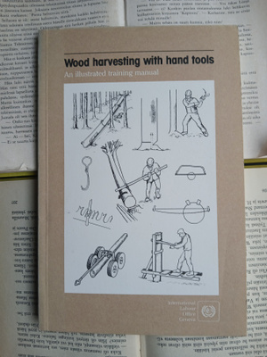 Wood Harvesting with Hand Tools. An illustrated training...