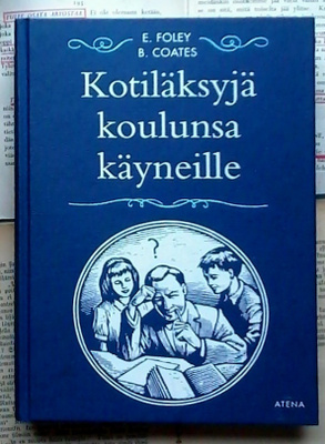 Elizabeth Foley (ym) - Kotiläksyjä koulunsa käyneille (sid.)