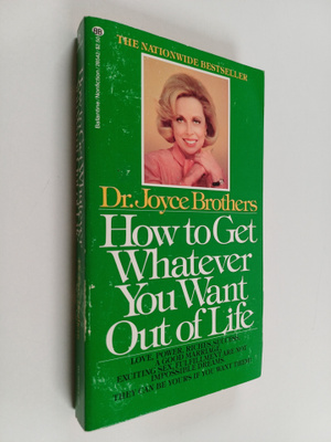 Joyce Brothers : How to Get Whatever You Want Out of Life