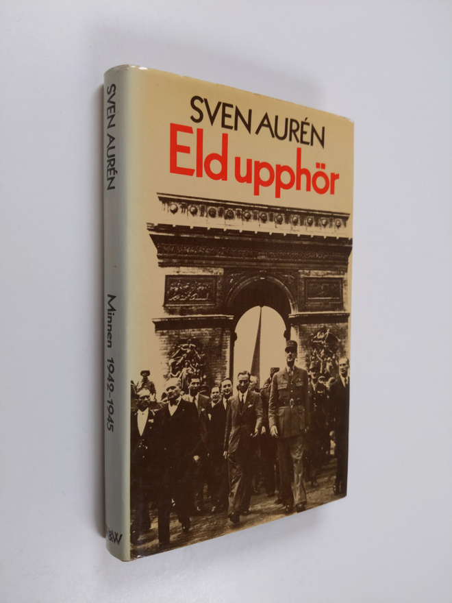 Sven Auren : Eld upphör : minnen 1942-1945