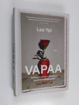 Lea Ypi : Vapaa kuinka kasvoin aikuiseksi maailman luhist...