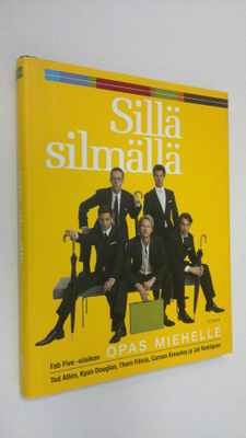 Ted Allen : Sillä silmällä : Fab Five -viisikon opas mieh...