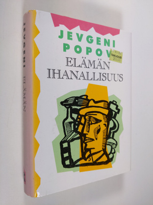 Jevgeni Popov : Elämän ihanallisuus : lukuja "romaani-leh...