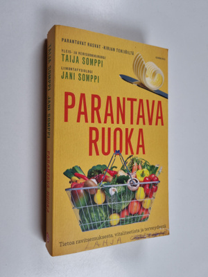 Taija Somppi : Parantava ruoka : Tietoa ravitsemuksesta, ...
