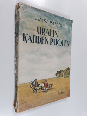 Jussi Raitio : Uralin kahden puolen : elämyksiä Neuvostol...