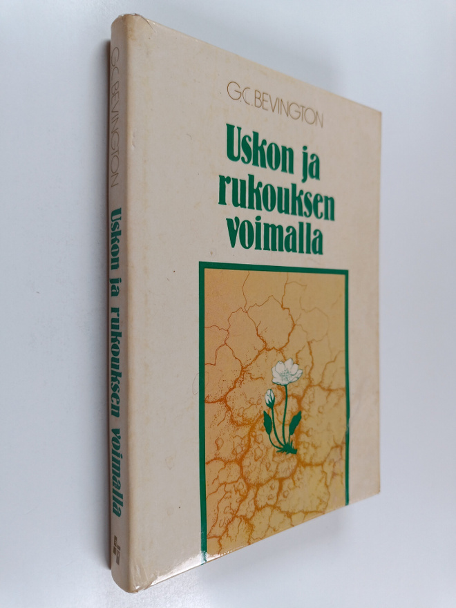 G. C. Bevington : Uskon ja rukouksen voimalla