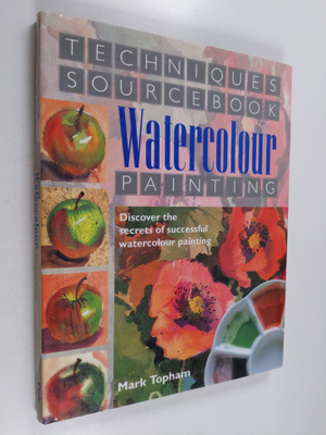 Mark Topham : Watercolour painting techniques sourcebook