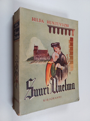 Hilda Huntuvuori : Suuri unelma : historiallinen romaani