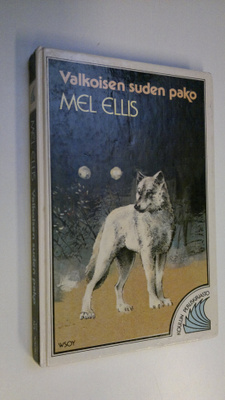 Mel Ellis : Valkoisen suden pako
