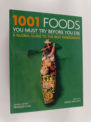 Frances Case : 1001 Foods You Must Try Before You Die