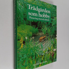 Trädgården som hobby : planering, växtval, skötsel - pikkukuva 1
