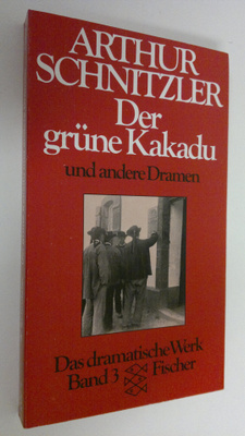 Arthur Schnitzler : Der grune Kakadu und andere Dramen