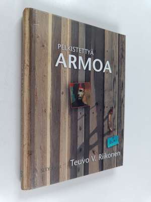 Teuvo V. Riikonen : Pelkistettyä armoa (signeerattu, teki...
