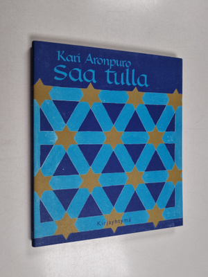 Kari Aronpuro : Saa tulla : tulkintoja
