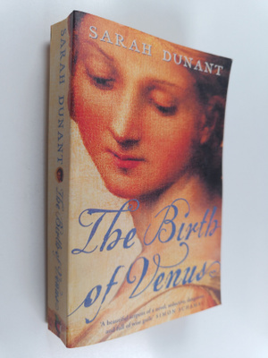 Sarah Dunant : The birth of Venus : love and death in Flo...