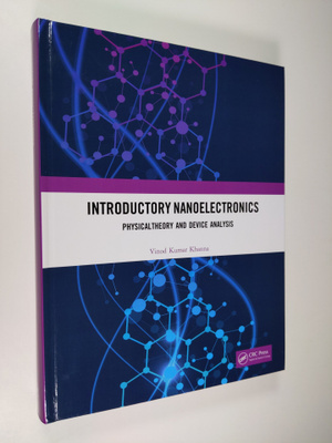 Vinod Kumar Khanna : Introductory Nanoelectronics