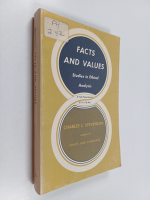 Charles Leslie Stevenson : Facts and values : studies in ...
