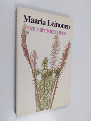 Maaria Leinonen : Uni niin todellinen