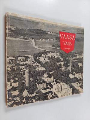 Kalle Kivistö : Vaasa : Vasa : Meren ja puistojen kaupunk...
