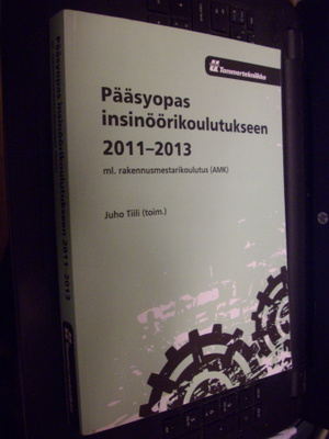 Pääsyopas insinöörikoulutukseen 2011-2013 ( Sis. postikulun)