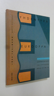 Jörg Thalmann : Yhdentyvä Eurooppa : suomalaisen yritykse...