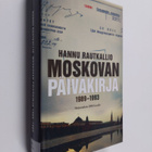 Hannu Rautkallio : Moskovan päiväkirja 1989-1993 : heijas... - pikkukuva 1