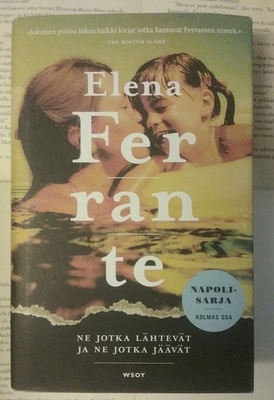 Elena Ferrante - Ne jotka lähtevät ja ne jotka jäävät (sid.)