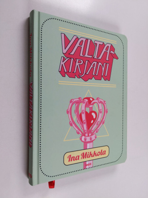 Ina Mikkola : Valtakirjani