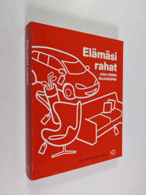 Johan Hultkrantz : Elämäsi rahat : joka kodin talousopas
