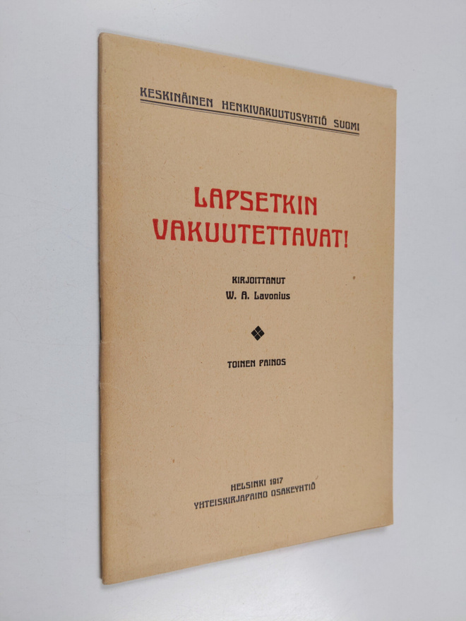 W. A. Lavonius : Lapsetkin vakuutettavat!