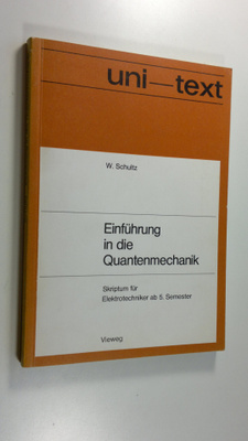 W. Schultz : Einfuhrung in Die Quantenmechanik : Skriptum...