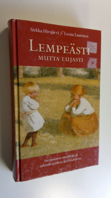Sirkka Hirsjärvi : Lempeästi mutta lujasti : suomalaisia ...