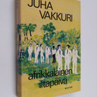 Juha Vakkuri : Afrikkalainen iltapäivä - pikkukuva 1