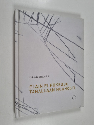 Lauri Rikala : Eläin ei pukeudu tahallaan huonosti
