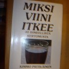 Kimmo Pietiläinen: Miksi viini itkee ( Sis.postikulut ) - pikkukuva 1