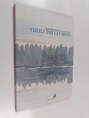 Einari Vuorela : Tuuli tuli ja meni : kokoelma Einari Vuo...