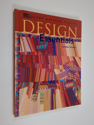 Lorraine Torrence : Design Essentials - The Quilter's Guide