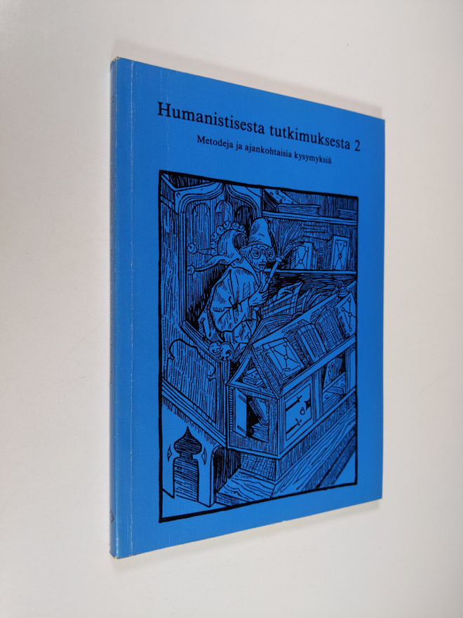 Humanistisesta tutkimuksesta : metodeja ja ajankohtaisia ...