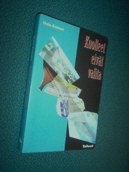Uula Eronen: Kuolleet eivät valita (1.p.2001) Sis.postikulut