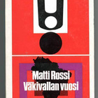 Matti Rossi: Väkivallan vuosi - pikkukuva 1