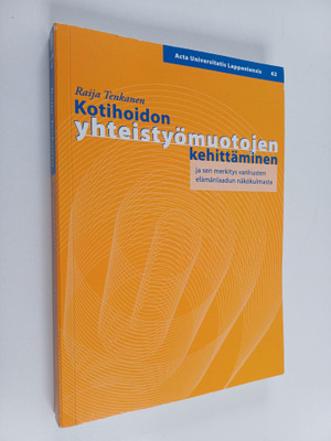 Raija Tenkanen : Kotihoidon yhteistyömuotojen kehittämine...