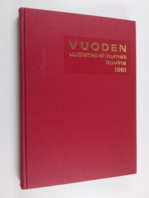 Pirkko ym. Greis : Vuoden uutistapahtumat kuvina 1961