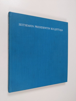 Einari Kaskimies : Seitsemän presidentin kuljettaja : Kal...