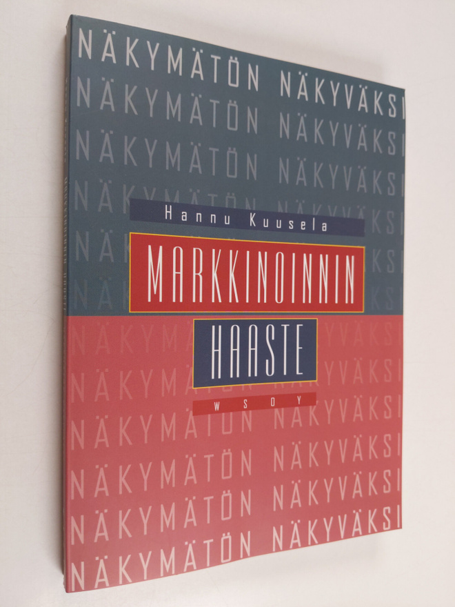 Hannu Kuusela : Markkinoinnin haaste : Näkymätön näkyväks...