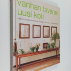 Mark Bailey : Vanhan tavaran uusi koti : ideoita sisustuk... - pikkukuva 1