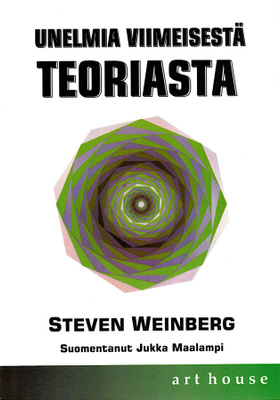 Steven Weinberg : Unelmia viimeisestä teoriasta