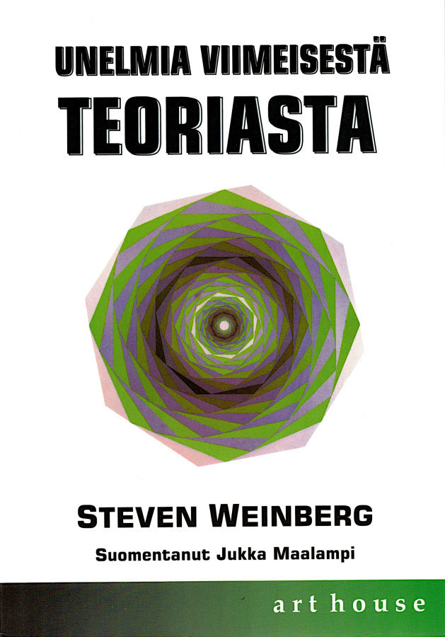 Steven Weinberg : Unelmia viimeisestä teoriasta