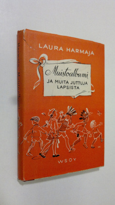 Laura Harmaja : Muistoalbumi ynnä muita juttuja lapsista