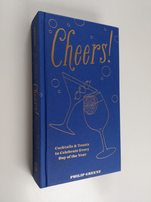 Philip Greene : Cheers! - Cocktails and Toasts to Celebra...